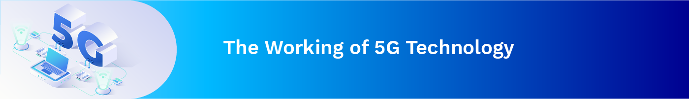 the working of 5g technology